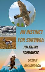 An Instinct for Survival: Ten Nature Adventures