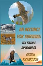 An Instinct for Survival: Ten Nature Adventures