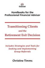 Transitioning Clients and the Retirement Exit Decision