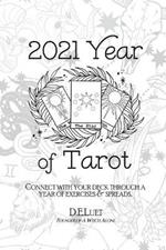 2021 Year of Tarot: Connect with Your Deck Through a Year of Exercises & Spreads