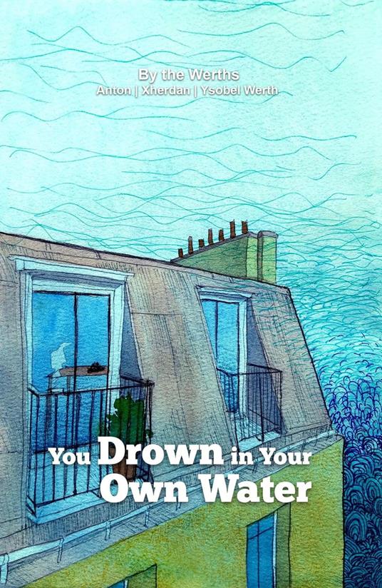 You Drown in Your Own Water