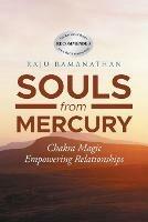 Souls from Mercury: Chakra Magic: Empowering Relationships