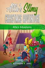 Allie's Slimy Christmas Adventure