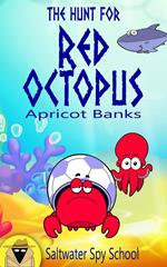 The Hunt for Red Octopus: A Hilarious Chapter Book for Kids