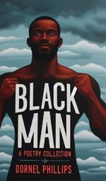 Black Man: A Poetry Collection