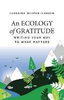 An Ecology of Gratitude: Writing Your Way to What Matters