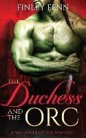 The Duchess and the Orc: A Monster Fantasy Romance