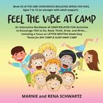 FEEL THE ViBE AT CAMP: An Interactive Workbook of CAMP-RELATED FUN Activities to Encourage YOU to Do, Read, Think, Draw, and Write...Including a Focus on LETTER-WRITING Made Easy