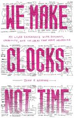 We Make Clocks, Not Time