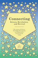 Connecting - Return, Revelation, and Revival: The return of Christ, the Bahá'í Revelation, and Maharishi's revival of the Vedas