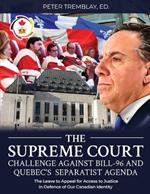 The Supreme Court Challenge Against Bill-96 and Quebec's Separatist Agenda: The Leave to Appeal for Access to Justice in Defence of Our Canadian Identity