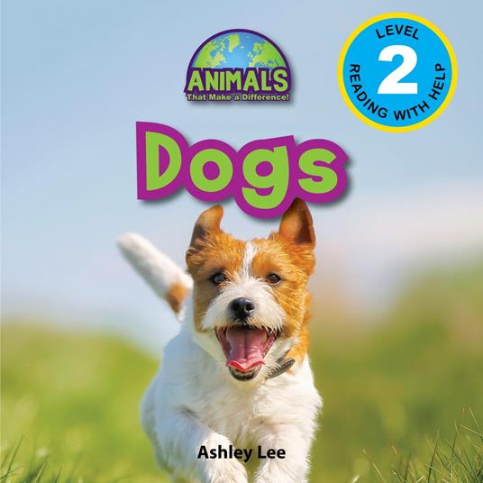 Dogs: Animals That Make a Difference! (Engaging Readers, Level 2)