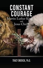 Constant Courage: Martin Luther King, Jr. and Jesus Christ