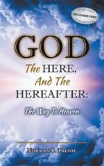 God, The Here, and the Hereafter: The Way to Heaven