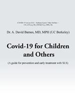 Covid-19 for Children and Others: A guide for prevention and early treatment with SLS