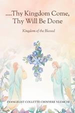 Thy Kingdom Come, Thy Will Be Done: Kingdom of the Blessed