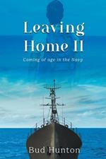 Leaving Home II: Coming of age in the Navy