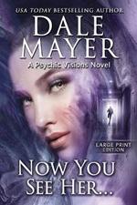 Now You See Her...: A Psychic Visions Novel