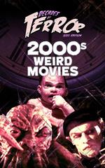 Decades of Terror 2021: 2000s Weird Movies