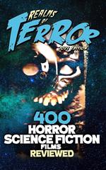 400 Horror Science Fiction Films Reviewed (2021)