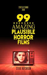 99 Amazing Plausible Horror Films
