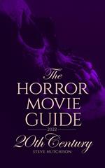 The Horror Movie Guide: 20th Century (2022 Edition)