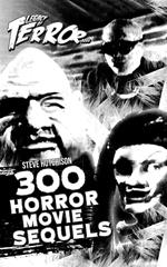 Legacy of Terror 2021: 300 Horror Movie Sequels