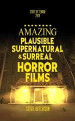 Amazing Plausible, Supernatural, and Surreal Horror Films (2019)