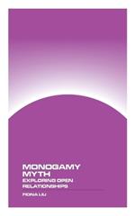 Monogamy Myth: Exploring Open Relationships