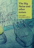 The Big Noise and Other Noises