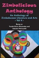 Zimbolicious Anthology: Volume 4: An Anthology of Zimbabwean Literature and Arts