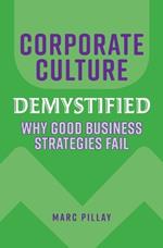 Corporate Culture Demystified: Why Good Business Strategies Fail