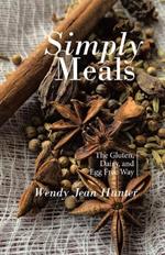 Simply Meals: The Gluten, Dairy, and Egg Free Way