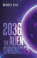 2036: The Alien Chronicles