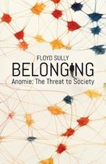 Belonging: Anomie: the Threat to Society