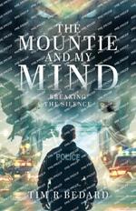 The Mountie and my Mind: Breaking the Silence
