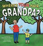Where's Your Hair, Grandpa?