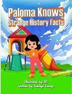 Paloma Knows Strange History Facts