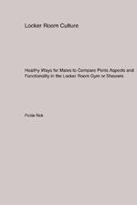 Healthy Ways for Males to Compare Penis Aspects and Functionality in the Locker Room Gym or Showers