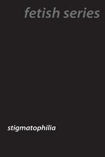 Scarred Desires: Understanding Stigmatophilia