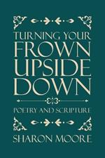 Turning Your Frown Upside Down: Poetry and Scripture