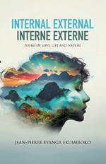 Internal External Interne Externe: Poems of Love, Life and Nature