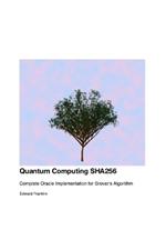 Quantum Computing SHA256: Complete Oracle Implementation for Grover's Algorithm