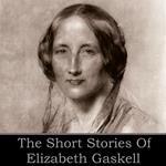 Elizabeth Gaskell: The Short Stories