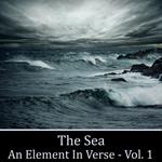 Sea, The - An Element in Verse Volume 1