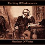 Story of Shakespeare's The Merchant of Venice, The