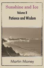 Sunshine and Ice Volume 8: Patience and Wisdom