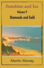 Sunshine and Ice Volume 9: Diamonds and Gold