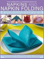 Complete Illustrated Book of Napkins and Napkin Folding