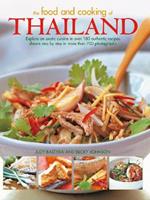 Food and Cooking of Thailand: Explore an exotic cuisine in over 180 authentic recipes shown step by step in more than 700 photographs